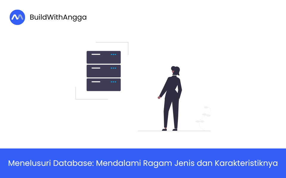 Menelusuri Database: Mendalami Ragam Jenis dan Karakteristiknya